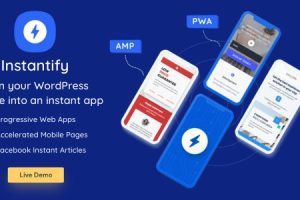 Instantify v7.6 – PWA Google AMP Facebook IA for WordPress  谷歌AMP+FBIA插件下载