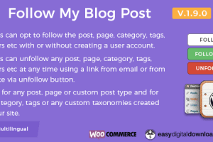 Follow My Blog Post Nulled v.2.4.2 – WordPress/WooCommerce订阅网页内容改动通知插件下载
