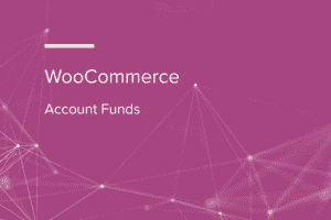 Account Funds for WooCommerce 4.3.0 将资金存入他们的账户插件下载