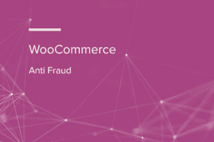 Anti Fraud for WooCommerce 7.2.6 自动防护电商反诈插件下载