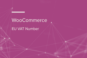 WooCommerce EU VAT Number v3.1.0 欧盟增值税号插件下载
