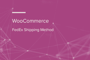 WooCommerce FedEx Shipping Method v4.5.10 FedEx配送插件下载