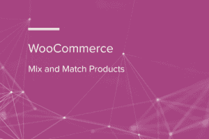 WooCommerce Mix and Match Products v2.8.7 组合产品适合包装快递插件下载