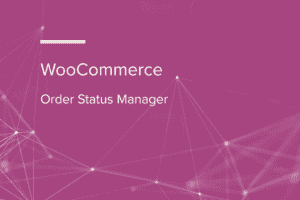 WooCommerce Order Status Manager v1.15.8 自定义订单状态插件下载