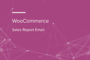 WooCommerce Sales Report Email 1.4.1 销售报告邮件wordpress插件下载