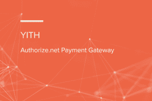 YITH WooCommerce Authorize.net Payment Gateway Premium 1.49.0 WooCommerce Authorize.net 支付网关插件下载