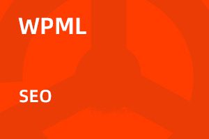 WPML – SEO v2.2.4 多语言seo拓展插件下载