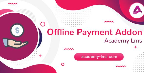 Academy LMS Offline Payment Addon v1.5 Academy LMS线下支付拓展PHP源码下载