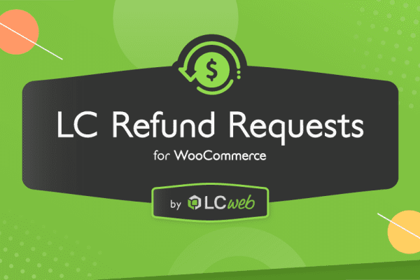LC Refund Requests for WooCommerce v2.1.1 退款请求wordpress插件下载