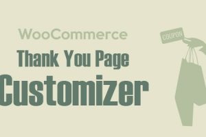 WooCommerce Thank You Page Customizer v.1.2.2 – 促进销售感谢惠顾页面自定义插件下载