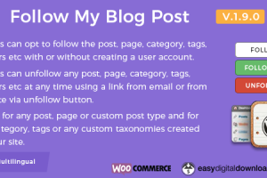 Follow My Blog Post Nulled v.2.3.6 – WordPress/WooCommerce订阅网页内容改动通知插件下载