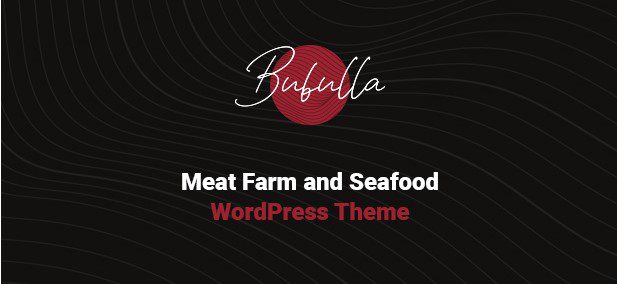 Bubulla Bubulla v.1.0.7 – 肉类农场和海鲜商店WordPress主题下载_芒果运营