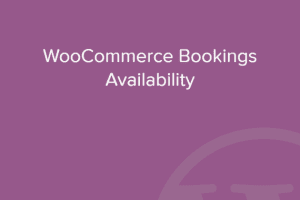 WooCommerce Bookings Availability 1.2.0 预订插件下载