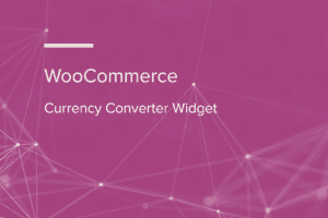 WooCommerce Currency Converter Widget v2.2.3 货币转化插件下载