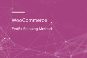 WooCommerce FedEx Shipping Method 4.1.1 FedEx配送插件下载