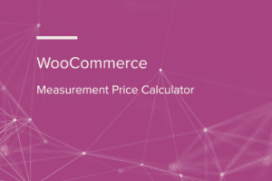 WooCommerce Measurement Price Calculator 3.23.2 产品尺寸价格计算器插件下载