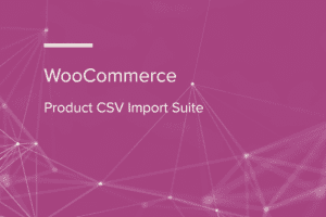 WooCommerce Product CSV Import Suite 1.10.62 插件下载