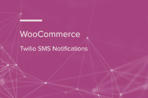 WooCommerce Twilio SMS Notifications 1.18.0 短信通知插件下载