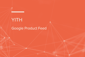YITH WooCommerce Google Product Feed Premium 1.31.0 google shopping 产品同步插件破解版下载