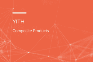 YITH WooCommerce Composite Products Premium 1.4.0 WooCommerce 产品组合搭配插件下载