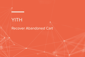YITH WooCommerce Recover Abandoned Cart Premium 2.10.0 提醒未完成订单插件下载