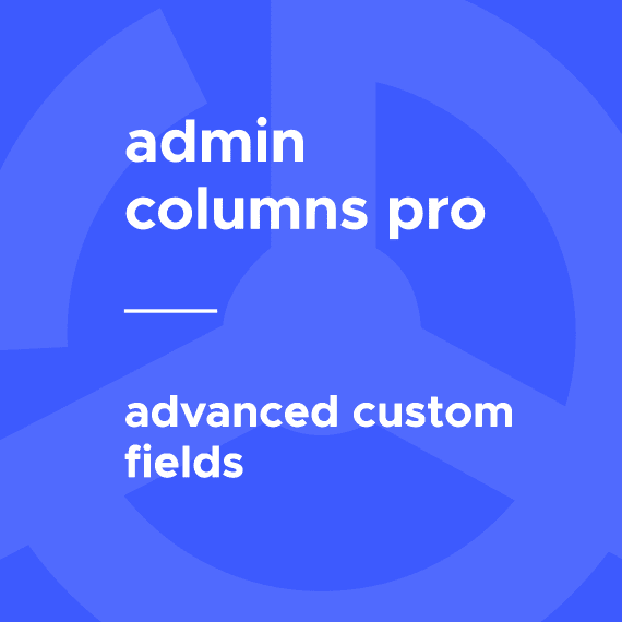 [破解版/Nulled]Admin Columns Pro – Advanced Custom Fields (ACF)免费下载，已激活 ...