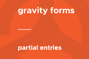 Gravity Forms – Partial Entries 1.6.1