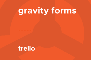 Gravity Forms – Trello 2.0