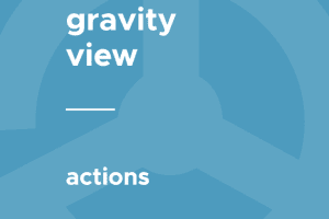 GravityActions by GravityView 1.2.0.2