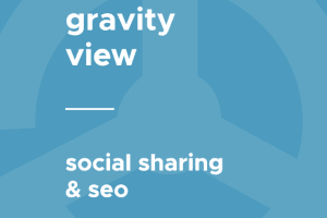 GravityView – Social Sharing & SEO 3.0