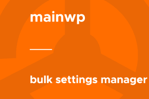 MainWP – Bulk Settings Manager 5.0.2 插件下载