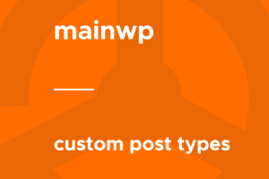 MainWP – Custom Post Types 5.0.1 插件下载