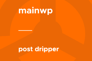 MainWP – Post Dripper 4.0.5