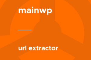 MainWP – URL Extractor 5.0.1 插件下载