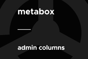 Meta Box – Admin Columns 1.6.1