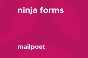Ninja Forms – MailPoet 3.0.1