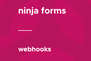 Ninja Forms – Webhooks 3.0.5 收集数据发送到外部 API/URL插件下载