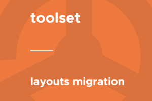 Toolset – Layouts Migration 1.0