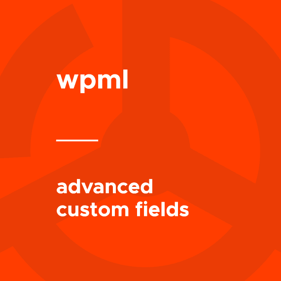 WPML ACF Import v3.4.0-beta-1.1 ACF 自定义字段多语言批量导入拓展｜功能详解与正版选购指南_芒果运营