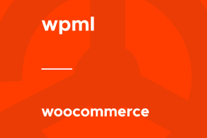 WPML – WooCommerce 5.0.2 附加组件下载