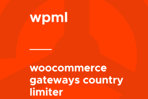 WPML – WooCommerce Gateways Country Limiter 1.4