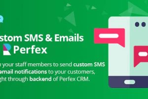 Custom SMS & Email Notifications for Perfex CRM v.2.3.0 Perfex CRM 自定义短信与电子邮件通知源码下载