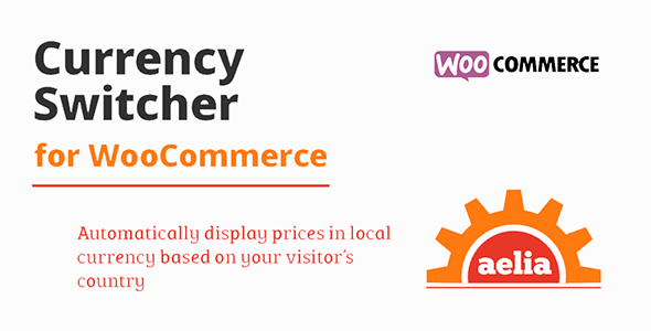Aelia Currency Switcher for WooCommerce v4.15.2 货币切换器插件下载