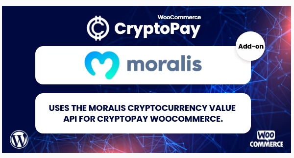 Moralis Converter API for CryptoPay WooCommerce v1.0.1 插件下载