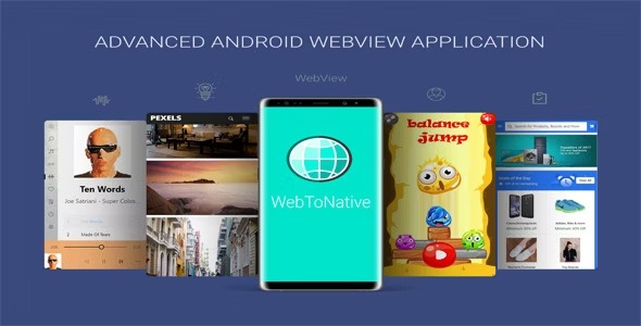 WebToNative Advanced Android Webview Application v6.0 高级 Android Webview 应用程序源码下载