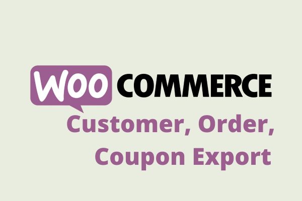 WooCommerce Customer Order Coupon Export v5.5.0 轻松导出订单、客户和优惠券插件下载