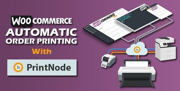 Automatic Order Printing for WooCommerce – PrintNode v1.5.0 订单自动打印插件下载