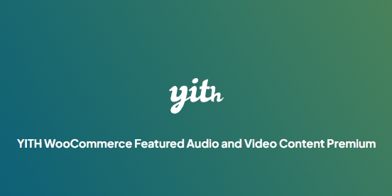 YITH WooCommerce Featured Audio and Video Content Premium 1.47.0 产品图片处WooCommerce音频视频展示插件下载