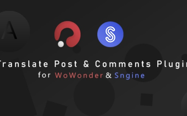 Translation Post & Comments for WoWonder & Sngine v3.0 源码下载