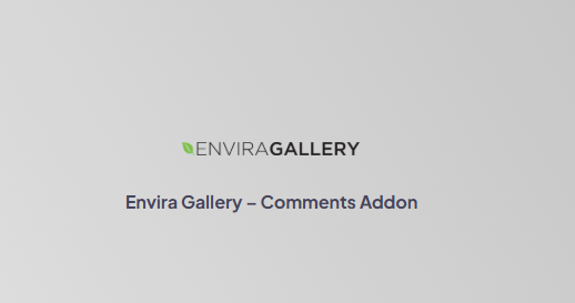 Envira Gallery – Comments Addon 1.3.1 拓展插件下载